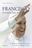 Livro - Francisco - O Papa do Povo - Fé, Bondade, Família, Humildade e o Futuro da Igreja Católica