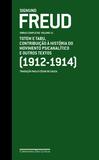 Livro - Freud (1912-1914) Totem e Tabu, contribuição à história do movimento psicanalítico e outros textos
