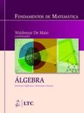 Livro - Fundamentos de Matemática-Algebra Estruturas Algebricas e Matemática Discreta