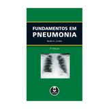 Livro - Fundamentos em Pneumonia - Cunha - Artmed