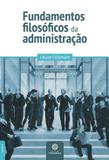 Livro - Fundamentos filosóficos da administração
