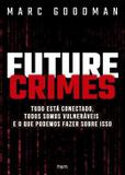 Livro - Future crimes - Hsm - hsm editora alta books