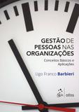 Livro - Gestão De Pessoas Nas Organizações - Conceitos Básicos E Aplicações