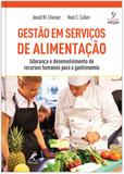 Livro - Gestão em serviços de alimentação - Liderança e desenvolvimento de recursos humanos para a gastronomia