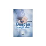 Livro - Gestão Hospitalar - O Papel do médico Gestor - DAguiar - Doc
