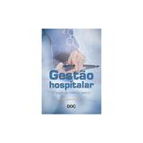 Livro - Gestão Hospitalar - O Papel do médico Gestor - DAguiar - Doc