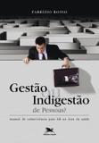 Livro - Gestão ou indigestão de pessoas - Manual de sobrevivência para RH na área da saúde