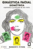 Livro - Ginástica facial isométrica