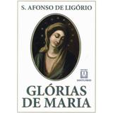 Livro Glórias de Maria - Editora santuário