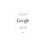 Livro - Google - A História Do Negócio De Mídia E Tecnologia De Maior Sucesso Dos Nossos Tempos - Rocco