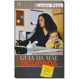 Livro - Guia Da Mae Ocupada, O - Cpad