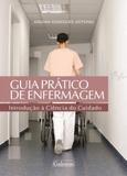 Livro Guia Prático de Enfermagem - Introdução à Ciência do Cuidado - Editora galenus