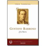 Livro - Gustavo Barroso - Serie Essencial - Imprensa oficial