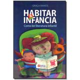 Livro - Habitar A Infancia: Como Ler Literatura Infantil - Tema editorial