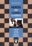 Livro - Heróis do Xadrez Clássico - Aprenda com Carlsen, Anand, Fischer, Smyslov & Rubinstein