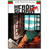 Livro - Herois Sem Gloria - Antonio neto guerreiro