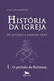 Livro - História da Igreja de Lutero a nossos dias - Volume I: O período da reforma