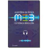 Livro - Historia Da Meb - Musica Eletronica Brasileira - Literarua