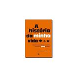 Livro - Historia da minha vida, a um livro para inspirar voce a escrever a sua historia - Editora