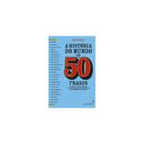 Livro - Historia do mundo em 50 fases, a - Editora