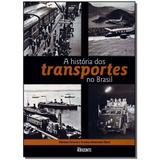 Livro - Historia Dos Transportes No Brasil, A - Horizonte