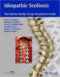 Livro Idiopathic Scoliosis: The Harms Study Group Treatment Guide - Thieme medical publishers