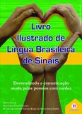 Livro ilustrado de língua brasileira de sinais vol.1 - Desvendando a comunicação usada pelas pessoas com surdez