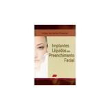 Livro - Implantes Líquidos em Preenchimento Facial - Pimentel - Lmp