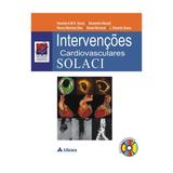 Livro - Intervenções Cardiovasculares Solaci - Sousa - Atheneu