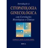 Livro - Introdução à Citopatologia Ginecológica com Correlações Histológicas e Clínicas