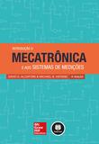 Livro - Introdução à Mecatrônica e aos Sistemas de Medições