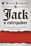 Livro - Jack, o estripador: A investigação definitiva sobre o serial killer mais famoso da história
