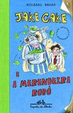 Livro - Jake Cake e a merendeira robô