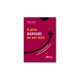 Livro - Jeito harvard de ser feliz, o - Saraiva