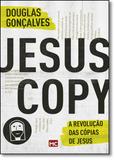 Livro - Jesus Copy: A Revolução das Cópias de Jesus - Editora