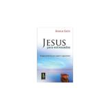 Livro - Jesus para estressados - imagens poderosas para superar o esgotamento - Vozes