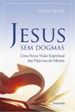 Livro - Jesus Sem Dogmas - Jesus Sem Dogmas