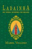 Livro Ladainhas de Nossa Senhora de Santo Amaro e - do Brasil Mabel Velloso LeYa