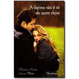 Livro - Lagrima Nao E So De Quem Chora, A - Paz de espirito