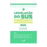 Livro - Legislação Do Sus Comentada e Esquematizada - Souza - Sanar