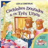 Livro - Leia e construa! Cachinhos dourados & os três ursos