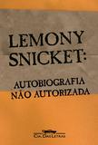 Livro - Lemony Snicket - autobiografia não autorizada