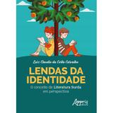 Livro - Lendas da Identidade: O Conceito de Literatura Surda em Perspectiva - Carvalho - Appris editora