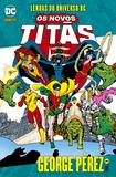 Livro - Lendas Do Universo Dc: Os Novos Titãs - Volume 01