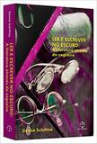 Livro - Ler e escrever no escuro: A literatura através da cegueira - A literatura através da cegueira