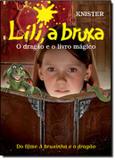 Livro - Lili, a bruxa, o dragão e o livro mágico