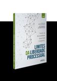 Livro - LIMITES DA LIBERDADE PROCESSUAL