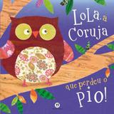 Livro - Lola, a coruja que perdeu o pio!