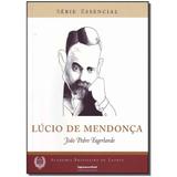 Livro - Lucio De Mendonca- Col. Serie Essen. N.68 - Imprensa oficial