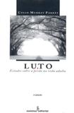 Livro - Luto - estudos sobre a perda na vida adulta